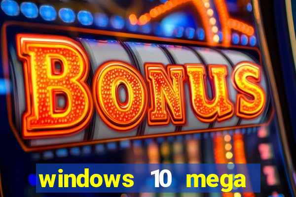 windows 10 mega lite download